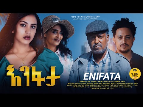 Enifata Full Ethiopian movie 2024