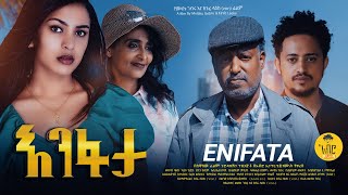 Enifata Full Ethiopian movie 2024