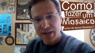 Como fazer um Mosaico como da época Bizantina com Rogério Enachev