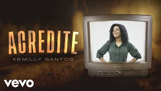 Video thumbnail of "Kemilly Santos - Acredite (Clipe Oficial)"