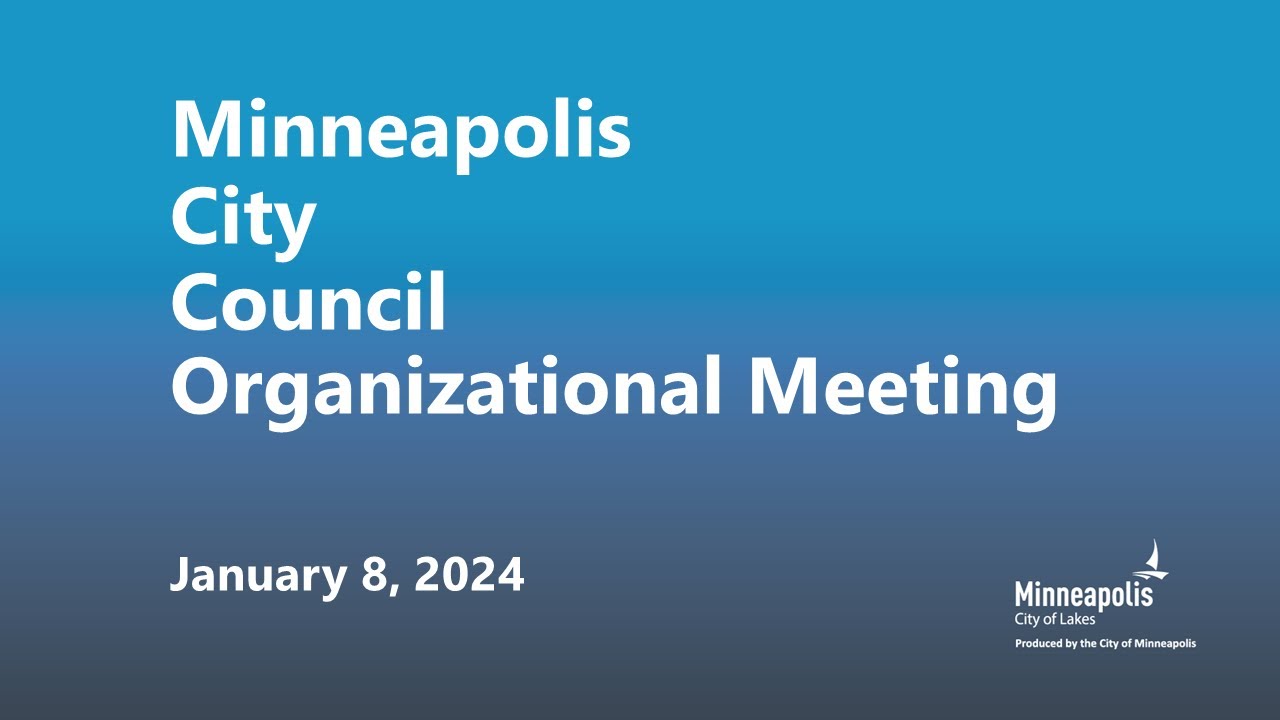 January 8, 2024 Minneapolis City Council Organizational Meeting YouTube