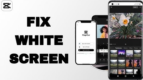 How To Fix And Solve White Screen On CapCut App | Final Solution