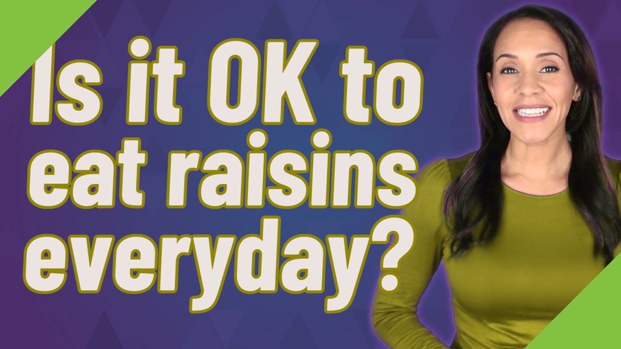 Is it OK to eat raisins everyday? YouTube
