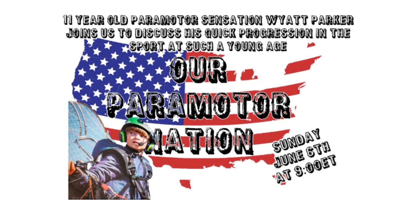 Our Paramotor Nation - Wyatt Parker