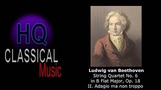 BEETHOVEN - String Quartet No  6 in B Flat Major, Op  18 - II  Adagio ma non troppo