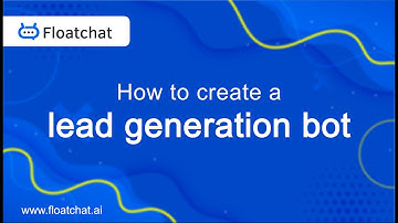 How to create a lead generation bot with Floatchat | Floatchat.