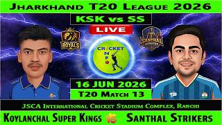 Koylanchal Super Kings vs Santhal Strikers | KSK vs SS | 13th Match of Jharkhand T20 League 2026