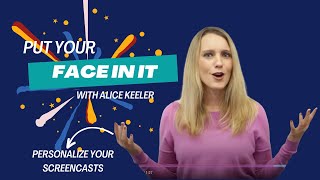 Personalize Your Screencasts with Alice Keeler