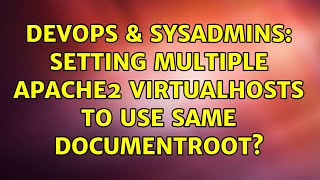 Celebrity DevOps & SysAdmins: Setting multiple Apache2 VirtualHosts to use same DocumentRoot? Net Worth