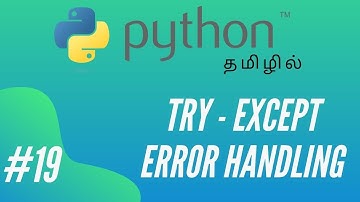 Python Programming - 19 | Try - Except Error Handling | Tamil