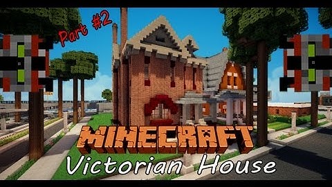 Minecraft Lets Build | Victorian House: Part 2