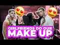 GIRLFRIENDS DO OUR MAKE UP **HILARIOUS**