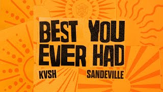 Best You Ever Had - KVSH, Sandeville (Lyric Video)