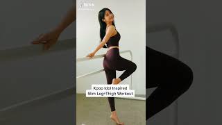 Kpop Idol Inspired Slim Leg + Thigh workout  (part-1)