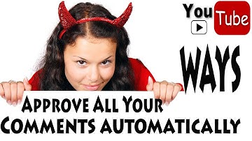 TWO NEW WAYS TO APPROVE ALL YOUR COMMENTS AUTOMATICALLY On YOUTUBE
