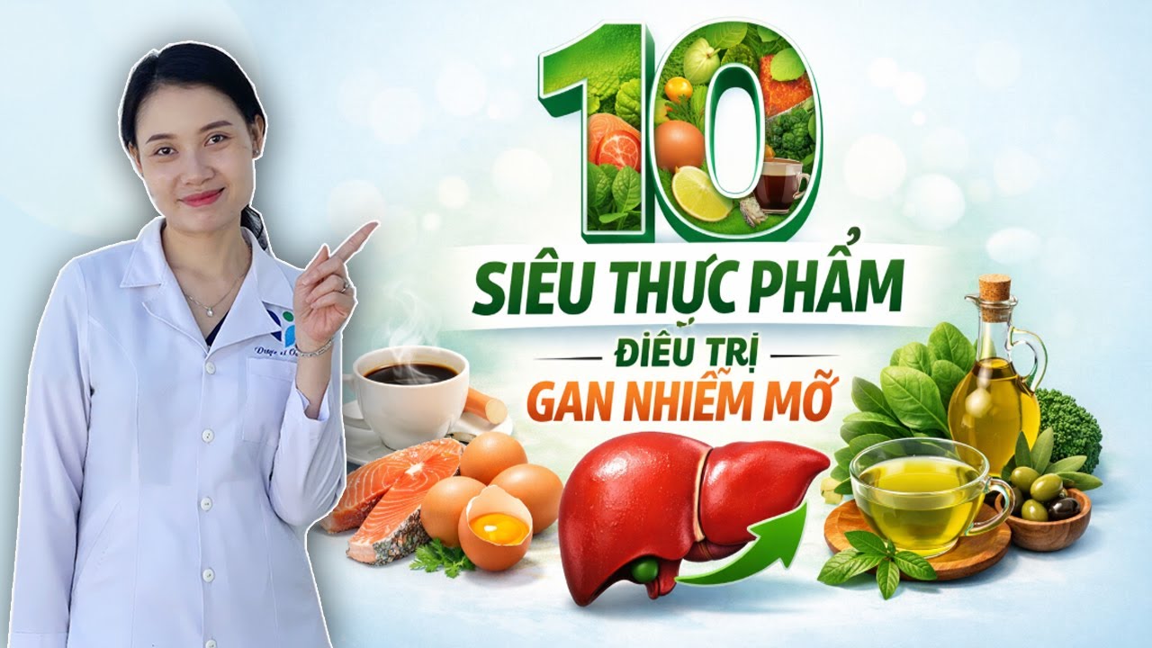 10 Siêu Thực Phẩm Điều Trị Gan Nhiễm Mỡ