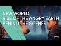 New world rise of the angry earth  behind the scenes