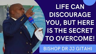 Discouragement | Bishop Dr JJ Gitahi
