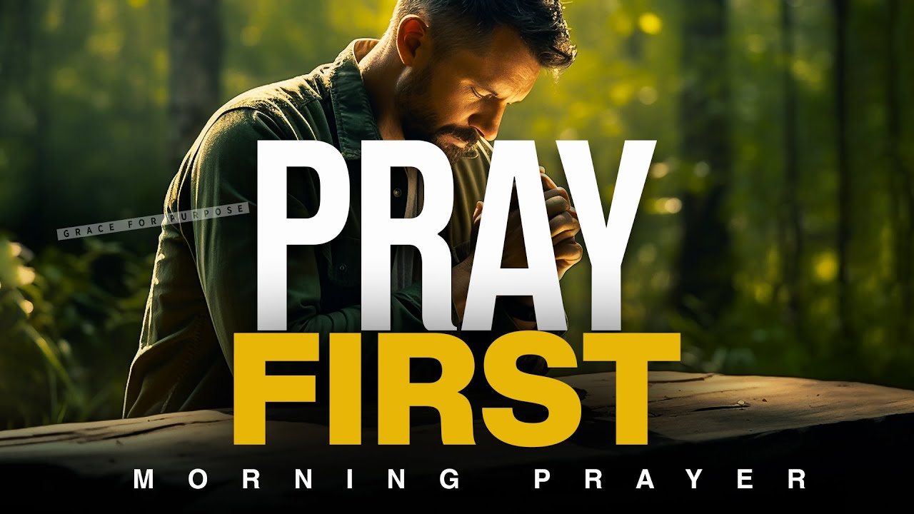 ALWAYS Begin The Day With God First | A Blessed Morning Prayer To Start ...