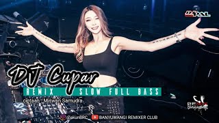 DJ CUPAR — Santuy Lurr, Karya Miswan | Remix Slow FullBass