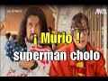 Murió , superman Cholo