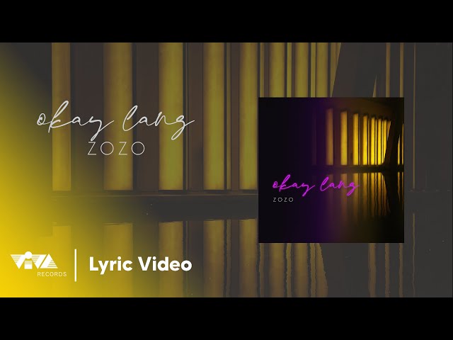 Okay Lang - Zo zo (Official Lyric Video) class=
