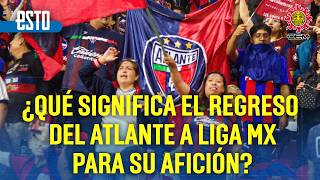 The people's team is back: Fans react to Atlante's return to Liga MX