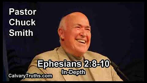 Ephesians 2:8-10 - In Depth - Pastor Chuck Smith - Bible Studies