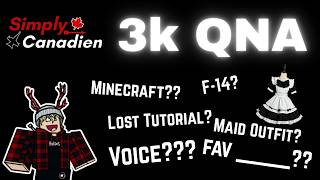 3k Subs QNA Simply_Canadien (Voice)