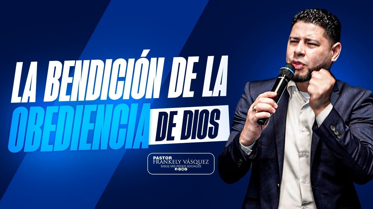 La Bendicion De La Obediencia a Dios - Pastor Frankely Vásquez - YouTube