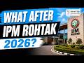 What After IPM Rohtak 2026? | Career Options, Placements & Reality Check