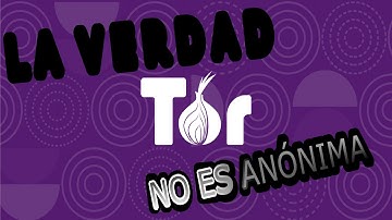 La VERDAD sobre la RED TOR - Está CONTROLADA y NO es tan ANÓNIMA.
