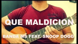 Banda MS feat. Snoop Dogg - Que Maldición. INTRO Y ACORDES. TUTORIAL. Como tocar. How to play. CHORD