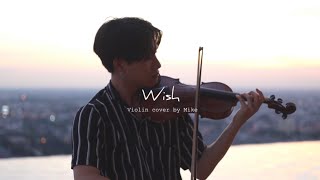 Wish - Choi Yu Ree (Violin cover by Mike)