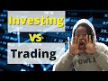 What is the difference between INVESTING and TRADING?