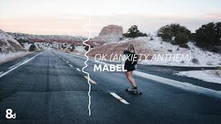 Mabel - OK (Anxiety Anthem) [8D Audio]