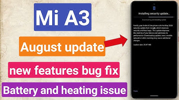 mia3 august update | mi a3 august update | mi a3 new update,bugs,battery and heating problem