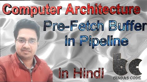 22. Pre-Fetch Buffer in Pipeline explain in Hindi - Computer Architecture