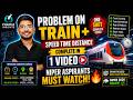 Problem on Train +Speed Time Distance Complete in 1 Video |NIPER Aspirants MUST WATCH |By Mr. Sachin