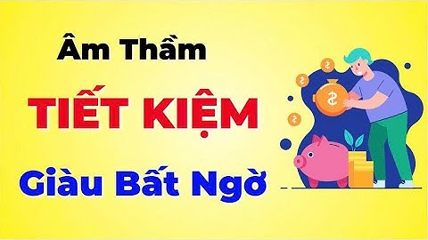 9 Mẹo Tiết Kiệm Tiền – Âm Thầm Tích Lũy Để Giàu Có