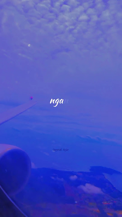 lyrics dj oh sayang ngana ini bagaimana slowed tiktok viral #aesthetic#trendtiktok #inflight #clouds