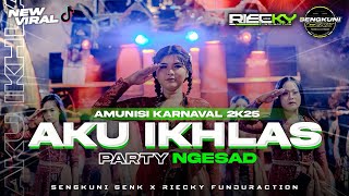 Dj Aku Ikhlas Style Trap Ngesad X Party Riecky Funduraction