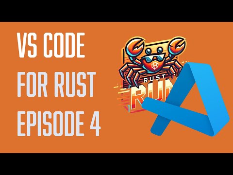 Rust Run Ep. 4 | Supercharge VS Code for Rust Development!
