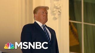 Trump's Doctor Releases Statement Saying He Is Showing 'No Symptoms' Of Coronavirus | MSNBC