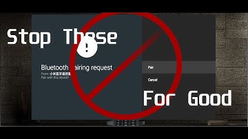 Stop Bluetooth Pairing Requests to a Smart TV Android Shield