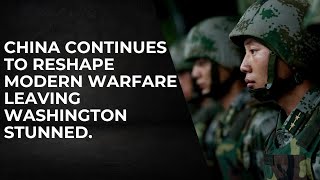 China Continues To Reshape Modern Warfare Leaving Washington Stunned