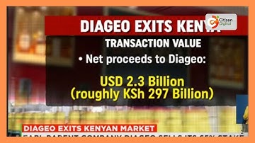 Diageo exits Kenyan market, sells 65% stake in EABL to Asahi
