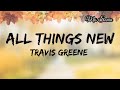 All things new - Travis Greene lyric video by Mis Sonia