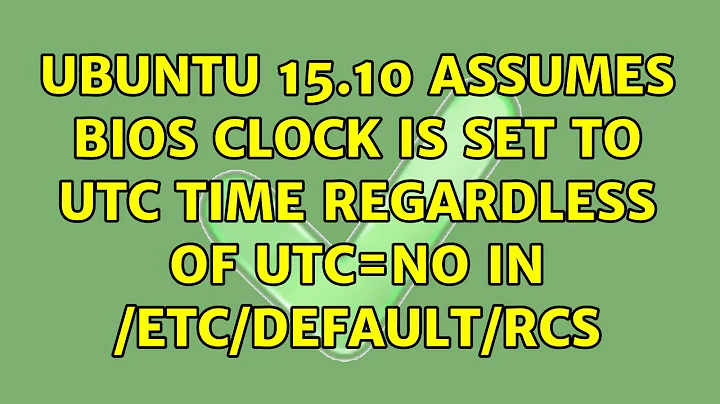 Ubuntu 15.10 assumes BIOS clock is set to UTC time regardless of UTC=no in /etc/default/rcS