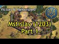 Mstislav 1203  part 1  aoe2 de victors  vanquished